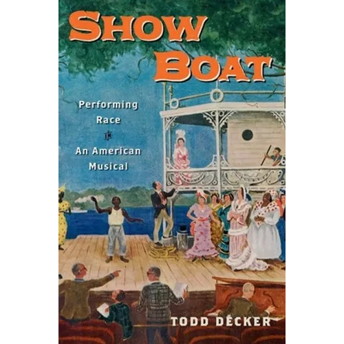 Show Boat: Performing Race in an American Musical