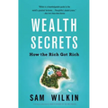 Wealth Secrets: How the Rich Got Rich