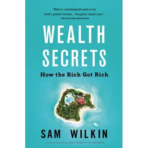 Wealth Secrets: How the Rich Got Rich