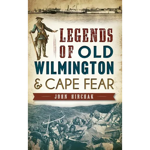 Legends of Old Wilmington & Cape Fear
