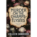 Murder on the Champs-Élysées: A Belle-Époque Mystery