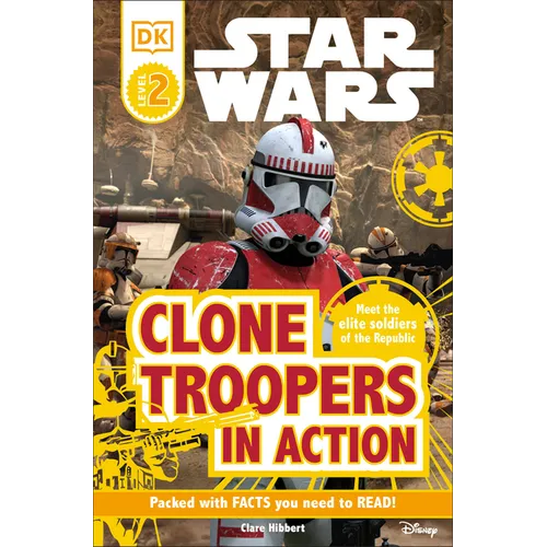 DK Readers L2: Star Wars: Clone Troopers in Action: Meet the Elite Soldiers of the Republic