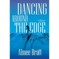 Dancing Around the Edge: A Memoir