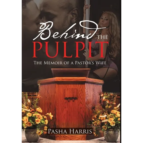 Behind the Pulpit: The Memoir of a Pastor's Wife