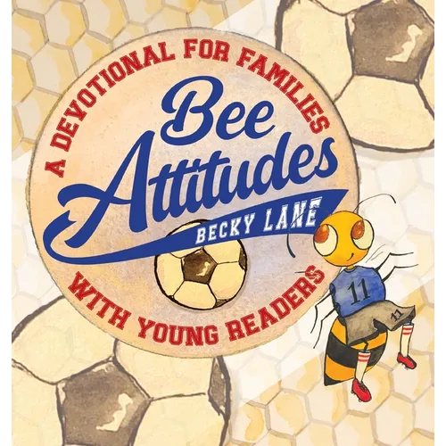 Bee Attitudes: A Devotional for Families with Young Readers