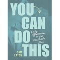 You Can Do This: Daily Affirmations to Live Recklessly Alive