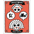 Skeletown: Sí. ¡No!