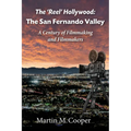 The 'Reel' Hollywood: The San Fernando Valley - A Century of Filmmaking and Filmmakers
