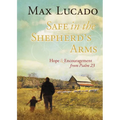 Safe in the Shepherd's Arms: Hope and Encouragement from Psalm 23 (a 30-Day Devotional)