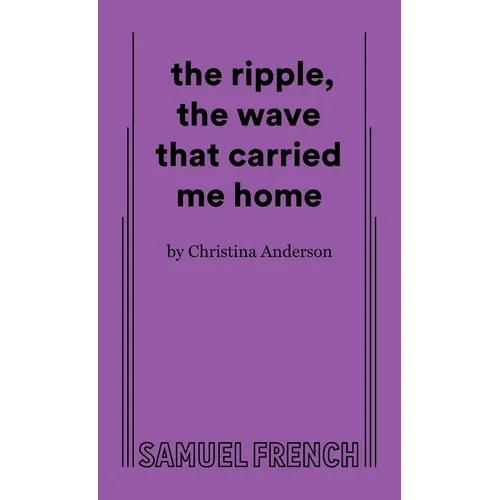 The Ripple, the Wave That Carried Me Home