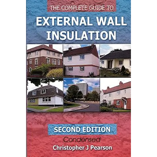 The Complete Guide to External Wall Insulation: Second Edition - E-Version