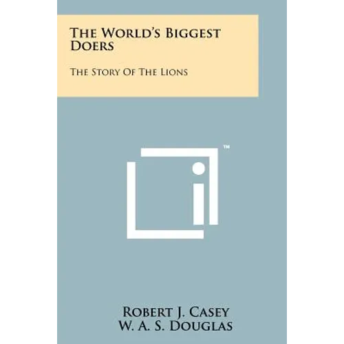 The World's Biggest Doers: The Story Of The Lions