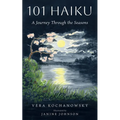 101 Haiku: A Journey Through the Seasons