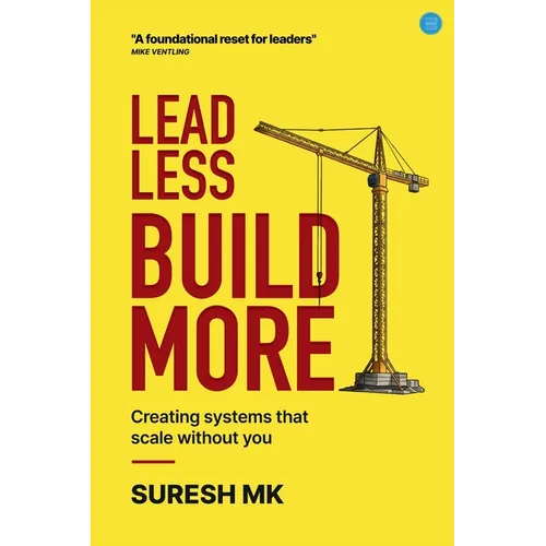 Lead Less Build More