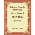 Marion County, Tennessee Deed Book A 1817-1826