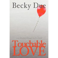 Touchable Love: An Untraditional Love Story