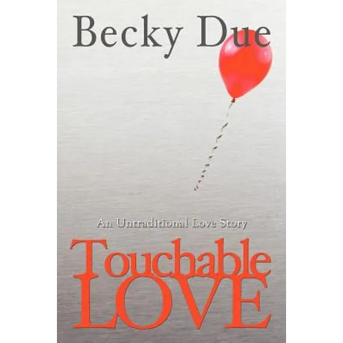 Touchable Love: An Untraditional Love Story