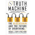 The Truth Machine: The Blockchain and the Future of Everything