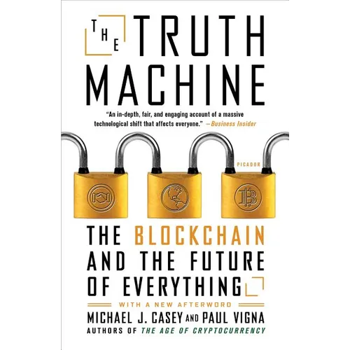 The Truth Machine: The Blockchain and the Future of Everything
