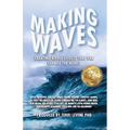 Making Waves: Creating Ripple Effects That Can Change The World
