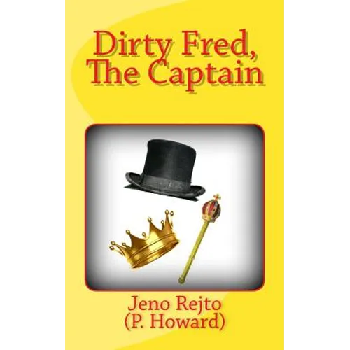 Dirty Fred, The Captain