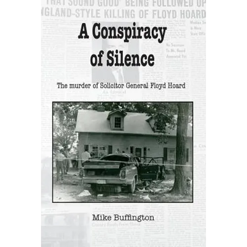 A Conspiracy of Silence: The Murder of Solicitor Floyd Hoard