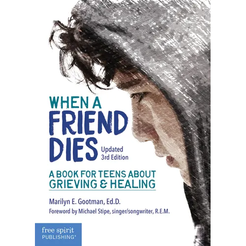 When a Friend Dies: A Book for Teens about Grieving & Healing