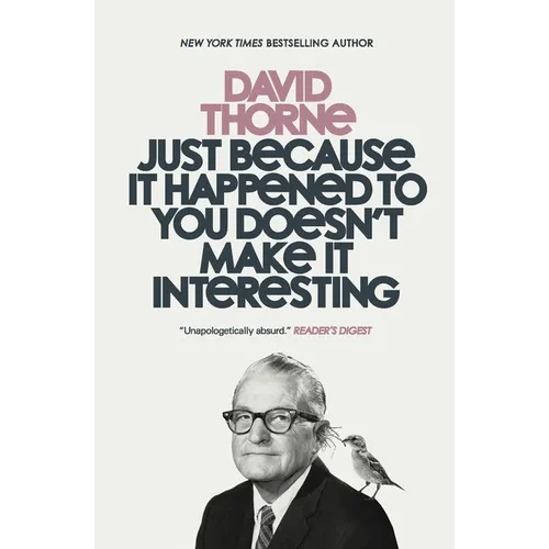 Just Because It Happened to You Doesn't Make It Interesting