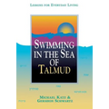 Swimming in the Sea of Talmud: Lessons for Everyday Living