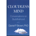 Cloudless Mind: Conversations on Buddhahood with Daniel P Brown, PhD