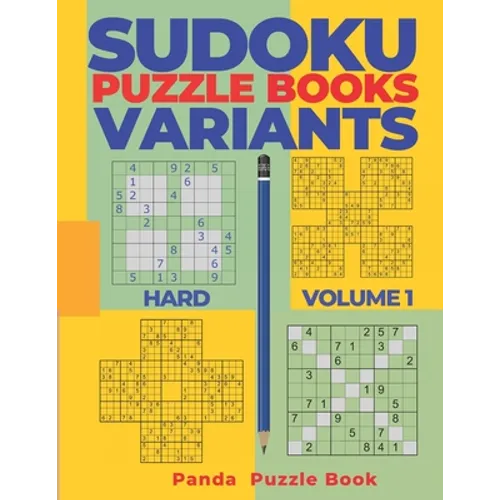 Sudoku Variants Puzzle Books Hard - Volume 1: Sudoku Variations Puzzle Books - Brain Games For Adults