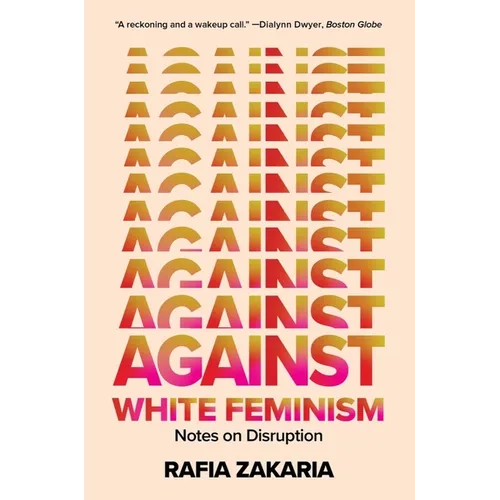 Against White Feminism: Notes on Disruption