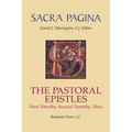 Sacra Pagina: The Pastoral Epistles: First Timothy, Second Timothy and Titus