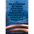 The Relationship Between Strategic Success Paradigm and Performance in Nonprofit Hospitals