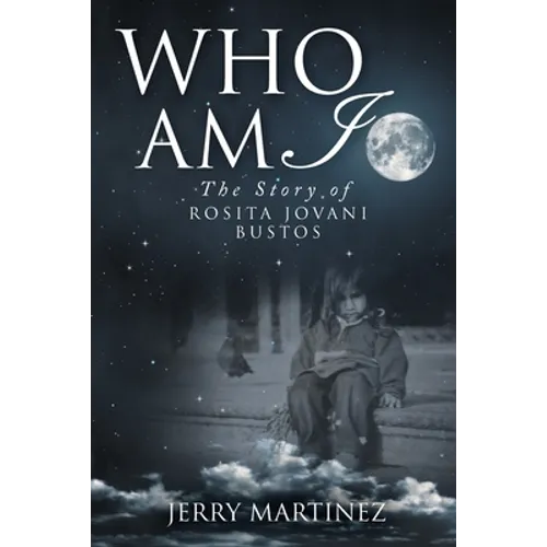 Who Am I: The Story of Rosita Jovani Bustos