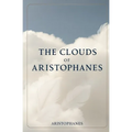The Clouds of Aristophanes