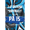 E-Z Dickens Superhelt Bog 4 Danish Edition E-Z Dickens Series: På Is
