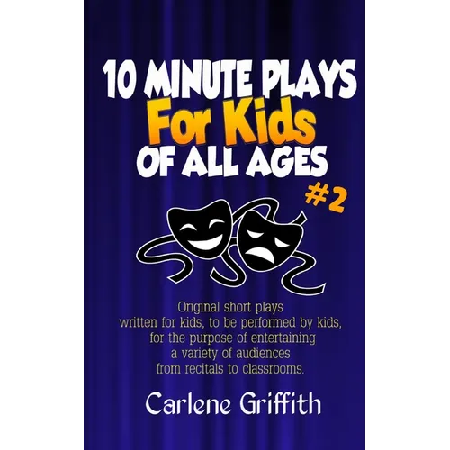 10-Minute Plays for Kids of All Ages #2