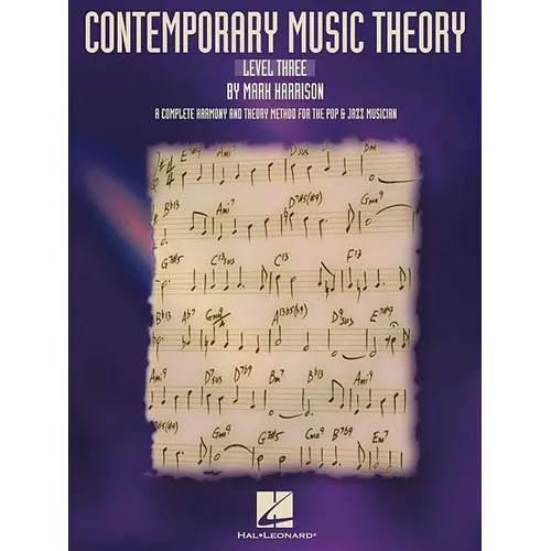 Contemporary Music Theory - Level Three: A Complete Harmony and Theory Method for the Pop and Jazz Musician