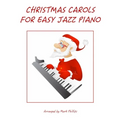 Christmas Carols for Easy Jazz Piano