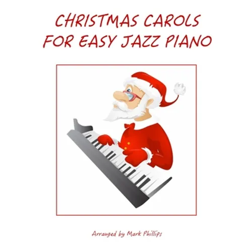 Christmas Carols for Easy Jazz Piano