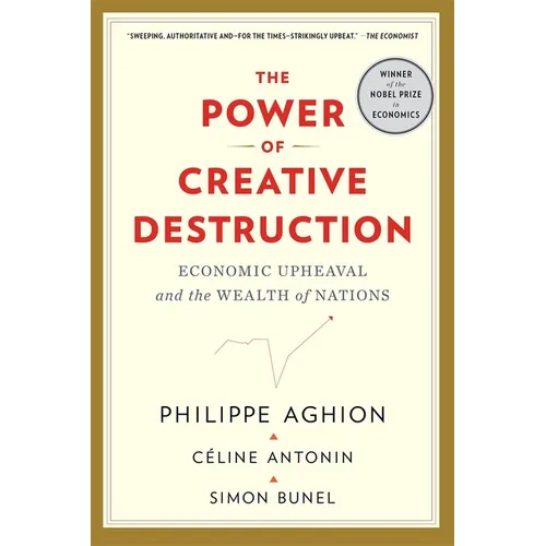 The Power of Creative Destruction: Economic Upheaval and the Wealth of Nations