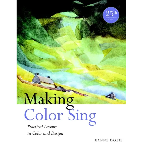 Making Color Sing: Practical Lessons in Color and Design