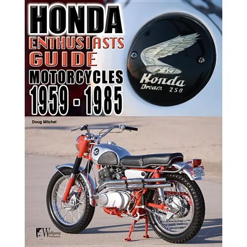 Honda Enthusiasts Guide: Honda Motorcycles 1959-1985
