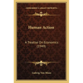 Human Action: A Treatise On Economics (1949)