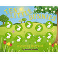 Ten Little Bunnies: A Counting Storybook