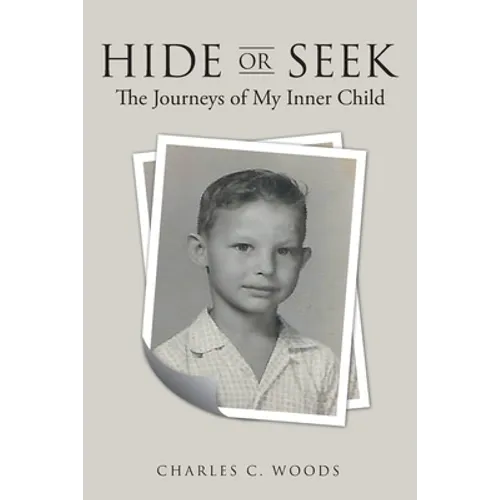 Hide or Seek: The Journeys of My Inner Child