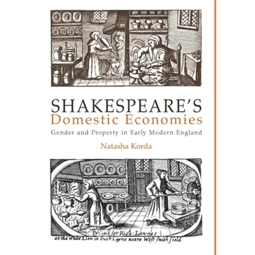 Shakespeare's Domestic Economies: Gender and Property in Early Modern England