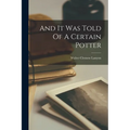 And It Was Told Of A Certain Potter