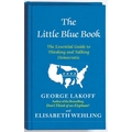 The Little Blue Book: The Essential Guide to Thinking and Talking Democratic